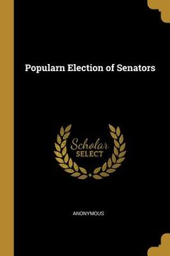 portada Popularn Election of Senators (en Inglés)