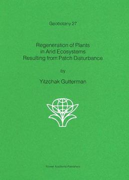regeneration of plants in arid ecosystems resulting from patch disturbance