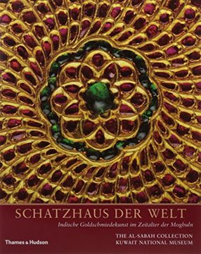 portada Schatzhaus der Welt: Indische Goldschmiedekunst im Zeitalter der Moghuln (en Inglés)