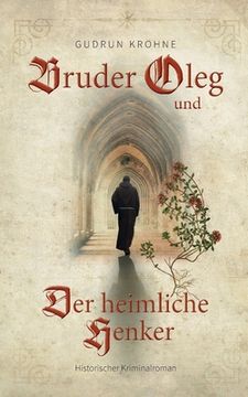 portada Bruder Oleg und Der heimliche Henker: Historischer Kriminalroman (en Alemán)