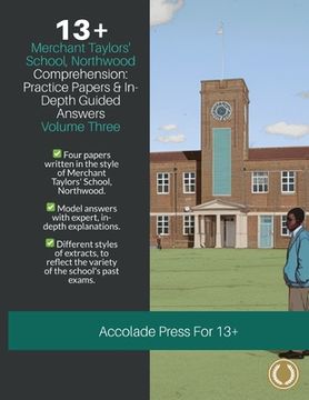 portada 13+ Comprehension: Merchant Taylors' School, Northwood (MTS), Practice Papers & In-Depth Guided Answers: Volume 3 (in English)