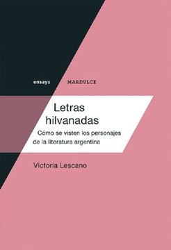portada Letras Hilvanadas Como se Visten los Personajes de la l  Iteratura Argentina
