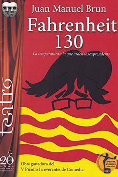 portada Fahrenheit 130: La Temperatura a la que Arden los Expresidents: 107 (Teatro)