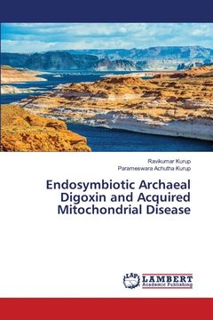 portada Endosymbiotic Archaeal Digoxin and Acquired Mitochondrial Disease (en Inglés)