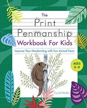 portada The Print Penmanship Workbook for Kids: Improve Your Handwriting With fun Animal Facts (libro en Inglés)