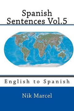 portada Spanish Sentences Vol.5: English to Spanish (in English)