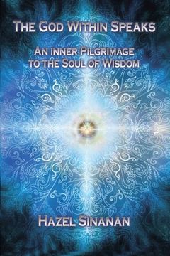 portada The God Within Speaks: An Inner Pilgrimage to the Soul of Wisdom