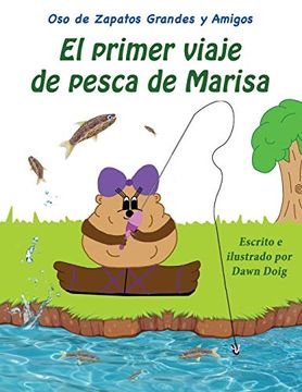 portada El Primer Viaje de Pesca de Marisa: A big Shoe Bears and Friends Adventure