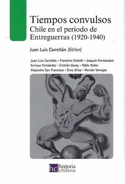 portada Tiempos convulsos. Chile en el periodo Entreguerras (1920-1940).