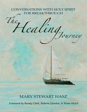 portada The Healing Journey: Conversations With Holy Spirit For Breakthrough (in English)