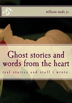 portada Ghost stories and words from the heart: Find away believe each other (in English)