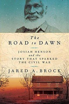 portada The Road to Dawn: Josiah Henson and the Story That Sparked the Civil war (in English)