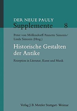 portada Historische Gestalten Der Antike: Rezeption in Literatur, Kunst Und Musik (en Alemán)