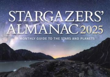 portada Stargazers' Almanac: A Monthly Guide to the Stars and Planets 2025: 2025 (en Inglés)