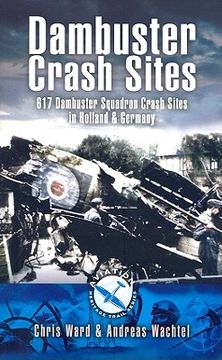 portada dambuster raid crash sites: 617 dambuster squadron crash sites in holland and germany (en Inglés)