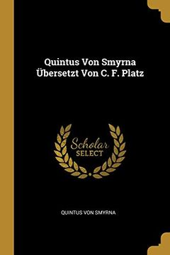 portada Quintus von Smyrna Übersetzt von c. F. Platz 