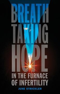 portada Breathtaking Hope In The Furnace Of Infertility (en Inglés)