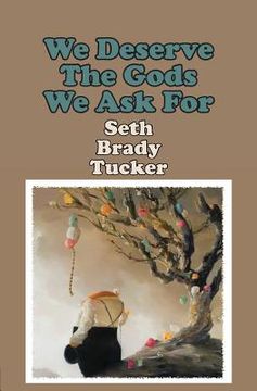 portada We Deserve the Gods We Ask For (in English)
