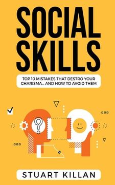 portada Social Skills: Top 10 Mistakes That Destroy Your Charisma... and How to Avoid Them (en Inglés)