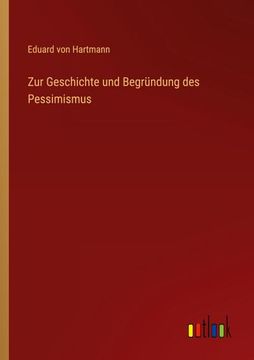 portada Zur Geschichte und Begründung des Pessimismus (en Alemán)