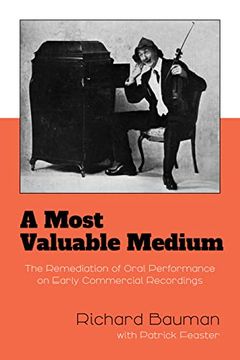 portada A Most Valuable Medium: The Remediation of Oral Performance on Early Commercial Recordings (en Inglés)