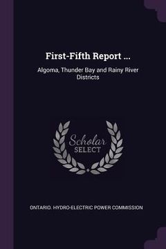 portada First-Fifth Report ...: Algoma, Thunder Bay and Rainy River Districts (in English)