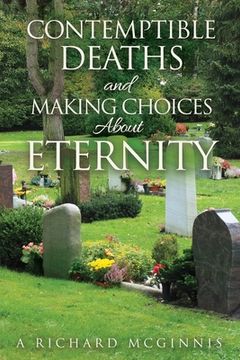 portada Contemptible Deaths and Making Choices About Eternity (en Inglés)