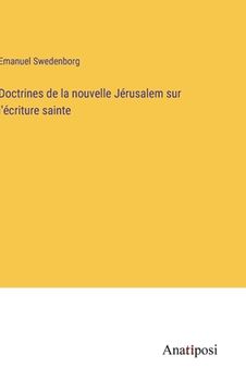 portada Doctrines de la nouvelle Jérusalem sur l'écriture sainte (en Francés)