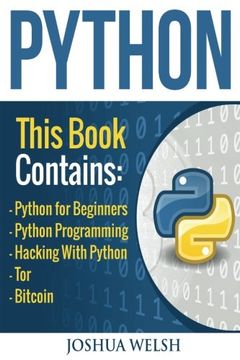 portada Python: 5 Manuscripts - Python for Beginners, Python Programming, Hacking With Python, Tor, Bitcoin: Volume 1 (en Inglés)