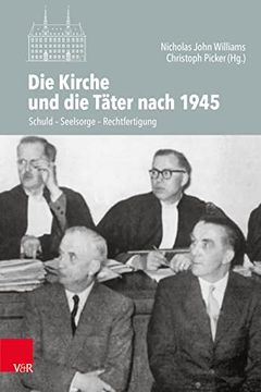 portada Die Kirche Und Die Tater Nach 1945: Schuld - Seelsorge - Rechtfertigung (en Alemán)