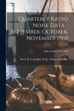 portada Quarterly Radio Noise Data - September, October, November 1960; NBS Technical Note 18-8