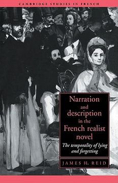 portada Narration and Description in the French Realist Novel: The Temporality of Lying and Forgetting (Cambridge Studies in French) (en Inglés)