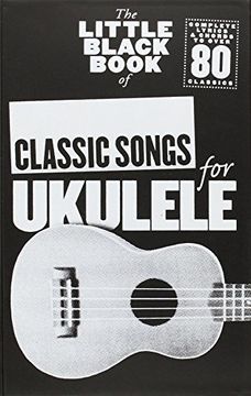 portada The Little Black Book of Classic Songs (Ukulele)