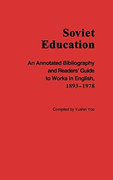 portada Soviet Education: An Annotated Bibliography and Readers' Guide to Works in English, 1893-1978 (en Inglés)