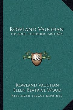 portada rowland vaughan: his book, published 1610 (1897) (in English)