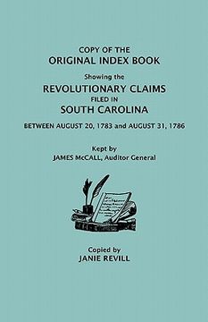 portada copy of the original index book showing the revolutionary claims filed in south carolina between august 20, 1783 and august 31, 1786. kept by james mc