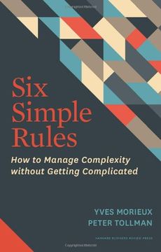 portada Six Simple Rules: How to Manage Complexity Without Getting Complicated 