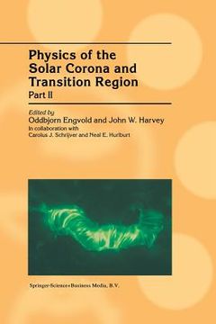 portada Physics of the Solar Corona and Transition Region: Part II Proceedings of the Monterey Workshop, Held in Monterey, California, August 1999 (en Inglés)