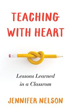 portada Teaching With Heart: Lessons Learned in a Classroom (en Inglés)