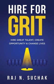 portada Hire for Grit: Hire Great Talent, Create Opportunity & Change Lives (en Inglés)