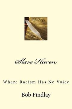 portada Slave Haven: Where Racism Has No Voice (en Inglés)