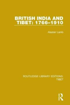 portada British India and Tibet: 1766-1910: 2 (Routledge Library Editions: Tibet) (en Inglés)