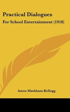 portada practical dialogues: for school entertainment (1918) (in English)