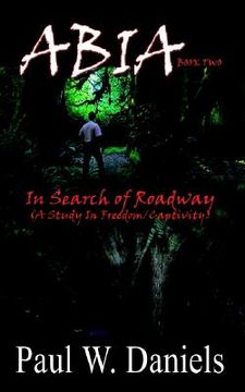 portada abia book two: in search of roadway (a study in freedom/captivity) (en Inglés)