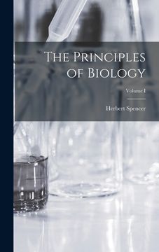 portada The Principles of Biology; Volume I (in English)