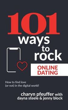 portada 101 Ways to Rock Online Dating: How to find love (or not) in the digital world! (in English)