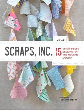 portada Scraps, Inc. Vol. 2: 15 Block-Based Designs for the Modern Quilter