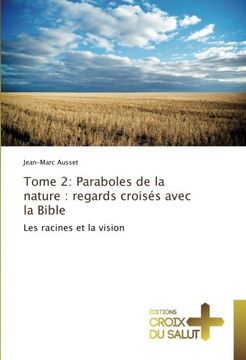 portada Tome 2: Paraboles de la nature : regards croisés avec la Bible: Les racines et la vision (Omn.Croix Salut) (French Edition)