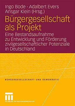portada Bürgergesellschaft als Projekt: Eine Bestandsaufnahme zu Entwicklung und Förderung Zivilgesellschaftlicher Potenziale in Deutschland (in German)