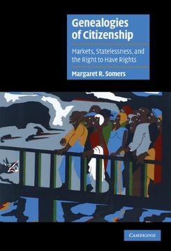 portada Genealogies of Citizenship: Markets, Statelessness, and the Right to Have Rights (Cambridge Cultural Social Studies) (en Inglés)